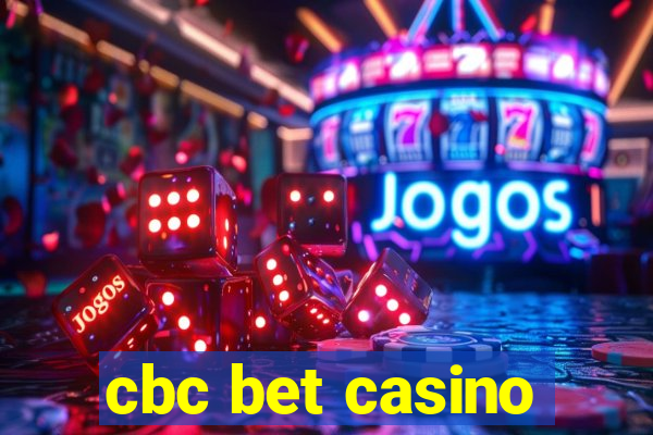 cbc bet casino